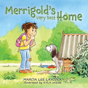 Merrigold's Very First Home by Marchia Lee Laycock